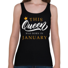 PRINTFASHION THIS QUEEN WAS BORN IN JANUARY - Női atléta - Fekete női trikó
