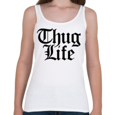 PRINTFASHION Thug Life - Női atléta - Fehér