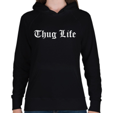 PRINTFASHION Thug Life - Női kapucnis pulóver - Fekete