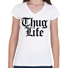 PRINTFASHION Thug Life - Női V-nyakú póló - Fehér női póló
