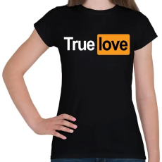 PRINTFASHION True Love - Női póló - Fekete
