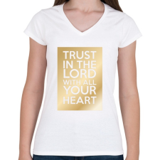 PRINTFASHION Trust in the Lord. - Női V-nyakú póló - Fehér női póló