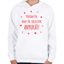 PRINTFASHION Tudtam én, hogy jól választok anyukát! - Gyerek kapucnis pulóver - Fehér gyerek pulóver, kardigán