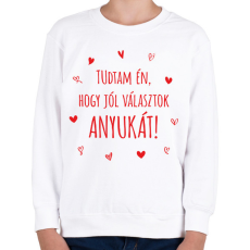 PRINTFASHION Tudtam én, hogy jól választok anyukát! - Gyerek pulóver - Fehér