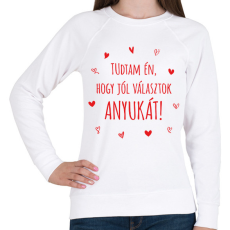 PRINTFASHION Tudtam én, hogy jól választok anyukát! - Női pulóver - Fehér