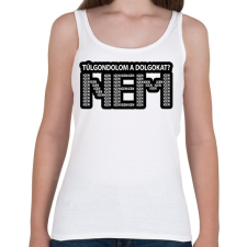 PRINTFASHION Túlgondolom a dolgokat? NEM igenigenigen - Női atléta - Fehér női trikó