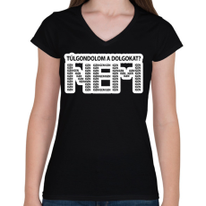 PRINTFASHION Túlgondolom a dolgokat? NEM igenigenigen - Női V-nyakú póló - Fekete