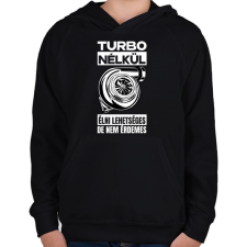PRINTFASHION TURBO NÉLKÜL ÉLNI LEHETSÉGES DE NEM ÉRDEMES - Gyerek kapucnis pulóver - Fekete gyerek pulóver, kardigán
