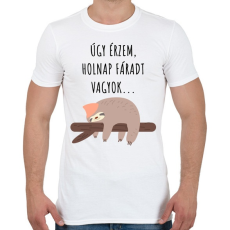 PRINTFASHION Úgy érzem, holnap fáradt vagyok - Férfi póló - Fehér