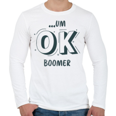 PRINTFASHION ...um OK boomer - Férfi hosszú ujjú póló - Fehér