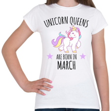 PRINTFASHION Unikornis királylányok születésnapja márciusban - Női póló - Fehér női póló