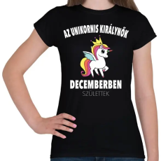 PRINTFASHION Unikornis királynők decemberben születtek (MAGYAR) - Női póló - Fekete