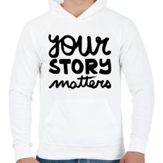PRINTFASHION UR story matters - Férfi kapucnis pulóver - Fehér