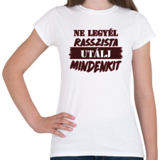 PRINTFASHION Utálj mindenkit - Női póló - Fehér női póló