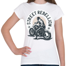 PRINTFASHION Utcai motoros - street rebellion - Női póló - Fehér női póló