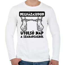 PRINTFASHION Utolsó nap a szabadságból fekete - Férfi hosszú ujjú póló - Fehér