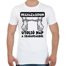 PRINTFASHION Utolsó nap a szabadságból fekete - Férfi póló - Fehér férfi póló