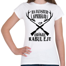 PRINTFASHION Vadászat örökre - Női póló - Fehér