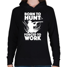 PRINTFASHION Vadászatra született - Női kapucnis pulóver - Fekete női pulóver, kardigán