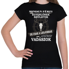 PRINTFASHION Vadásznak születni kell - Női póló - Fekete