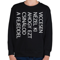 PRINTFASHION Viccesen nézel ki - fehér - Gyerek pulóver - Fekete