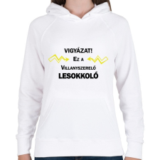 PRINTFASHION Vigyázat! Ez a villanyszerelő lesokkoló - Női kapucnis pulóver - Fehér női pulóver, kardigán