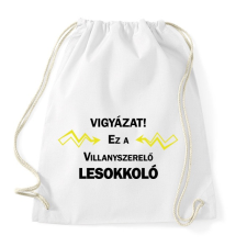 PRINTFASHION Vigyázat! Ez a villanyszerelő lesokkoló - Sportzsák, Tornazsák - Fehér tornazsák