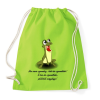 PRINTFASHION Vuk béka - Ha nem szeretsz, hát én szeretlek! S ha én szeretlek, jóóóóól vigyázz! - Sportzsák, Tornazsák - Limezöld