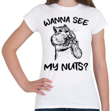 PRINTFASHION Wanna see my nuts? - Női póló - Fehér női póló