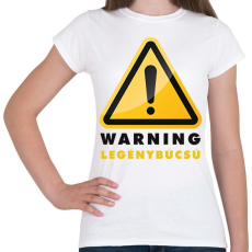 PRINTFASHION Warning legénybúcsú - Női póló - Fehér