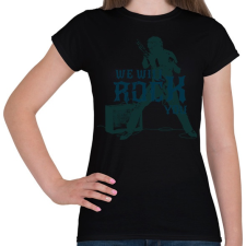PRINTFASHION we will rock you - Női póló - Fekete női póló