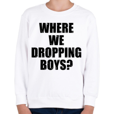 PRINTFASHION Where we dropping boys? -fekete - Gyerek pulóver - Fehér