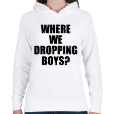 PRINTFASHION Where we dropping boys? -fekete - Női kapucnis pulóver - Fehér női pulóver, kardigán