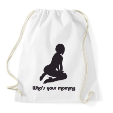 PRINTFASHION Who's your mommy? - Sportzsák, Tornazsák - Fehér tornazsák
