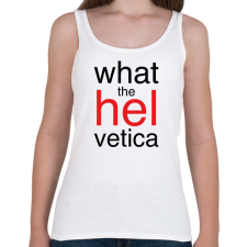 PRINTFASHION Whta the Helvetica - Női atléta - Fehér női trikó