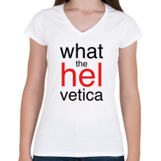 PRINTFASHION Whta the Helvetica - Női V-nyakú póló - Fehér