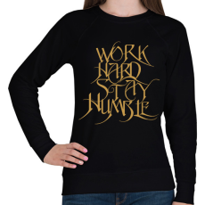 PRINTFASHION Work hard stay humble - Női pulóver - Fekete