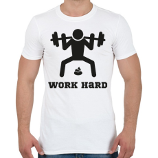 PRINTFASHION Work Hard - vicces póló edzéshez - Férfi póló - Fehér