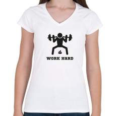 PRINTFASHION Work Hard - vicces póló edzéshez - Női V-nyakú póló - Fehér