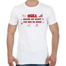 PRINTFASHION Work makes me happy - Férfi póló - Fehér