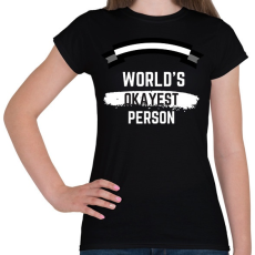 PRINTFASHION World's okayest person - Női póló - Fekete