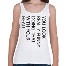 PRINTFASHION You look really funny - black - Női atléta - Fehér