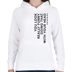 PRINTFASHION You look really funny - Női kapucnis pulóver - Fehér