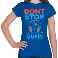 PRINTFASHION Zene - don't stop the music - Női póló - Királykék női póló