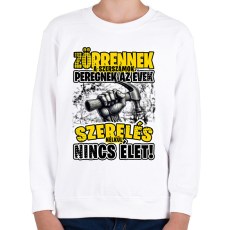 PRINTFASHION Zörrennek a szerszámok, peregnek az évek. Szerelés nélkül nincs élet! - Gyerek pulóver - Fehér
