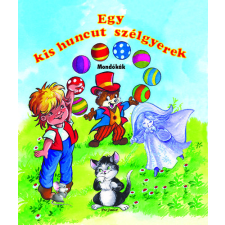 Pro Junior Kiadó Egy kis huncut szélgyerek - Mondókák gyermek- és ifjúsági könyv
