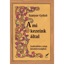 Pro Pannónia Kiadó A mi kezeink által társadalom- és humántudomány