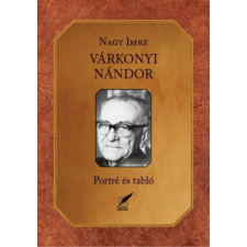 Pro Pannonia Kiadói Alapítvány Várkonyi Nándor - Portré és tabló egyéb könyv