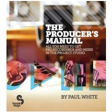  Producer's Manual – Paul White idegen nyelvű könyv