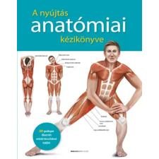 Prof. dr. Ken Ashwell - A nyújtás anatómiai kézikönyve egyéb könyv